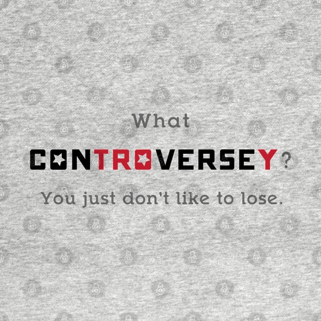 What Controversey? by UnOfficialThreads